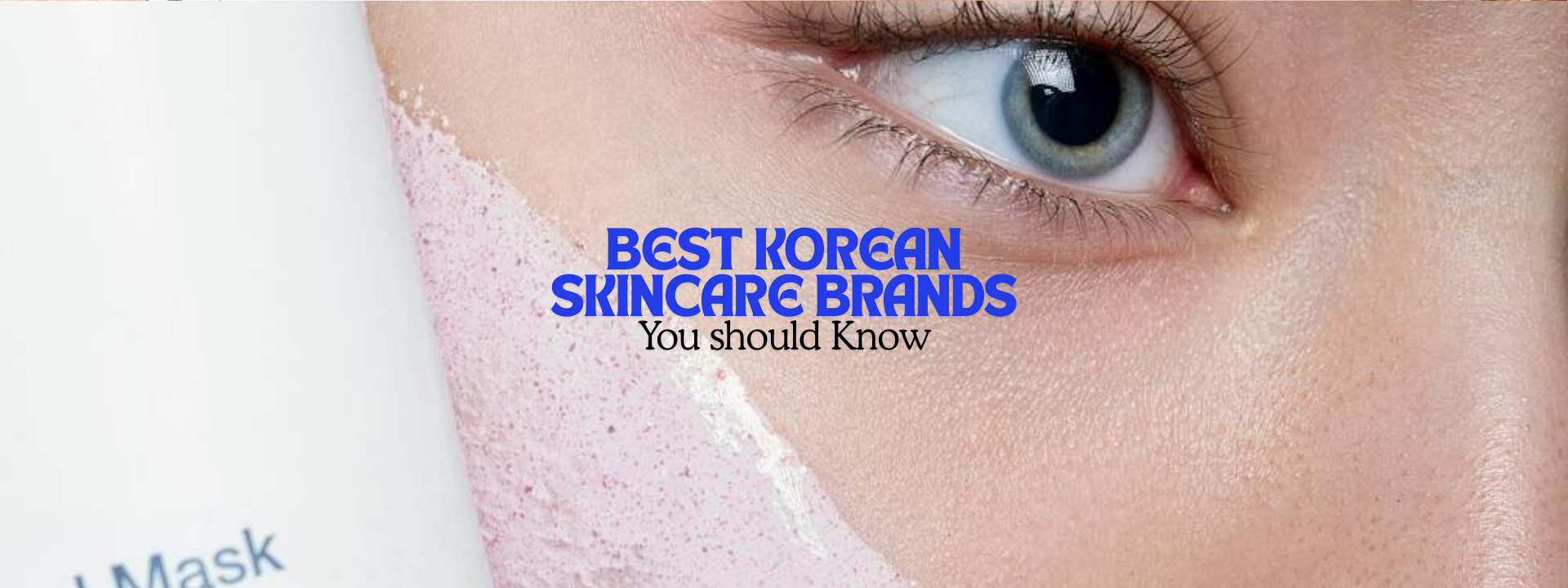 The Best Korean Skincare Brands you should know for better skincare